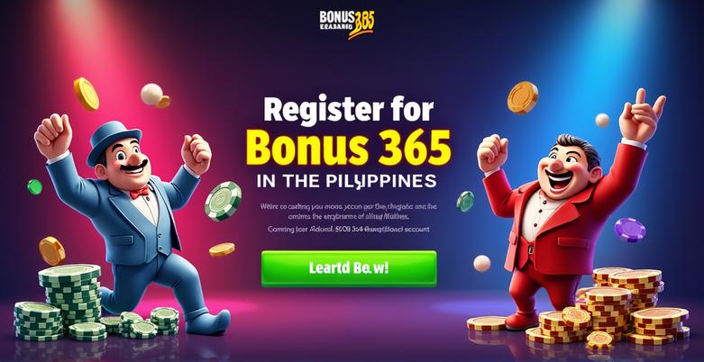 Bonus 365 Register Philippines